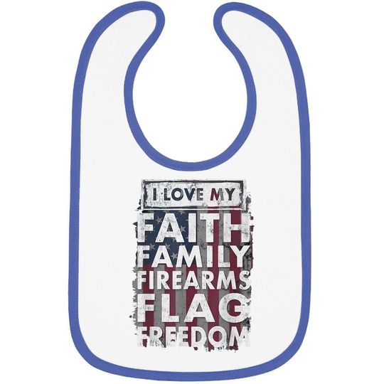I Love My Faithyi Family Firearms Flag Freedom America Baby Bib