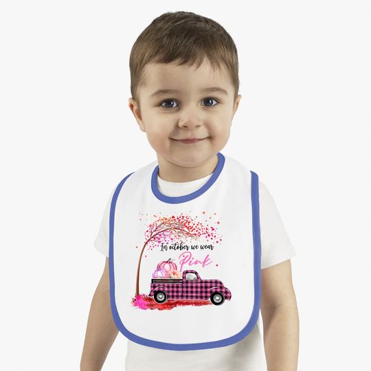 In October We Wear Pink Girl Truck, Breast Cancer Awareness Baby Bib
