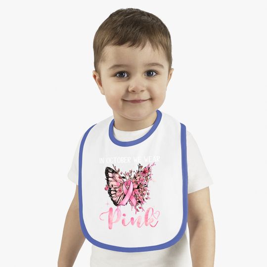 Butterfly Breast Cancer Awareness In October We Wear Pink Baby Bib