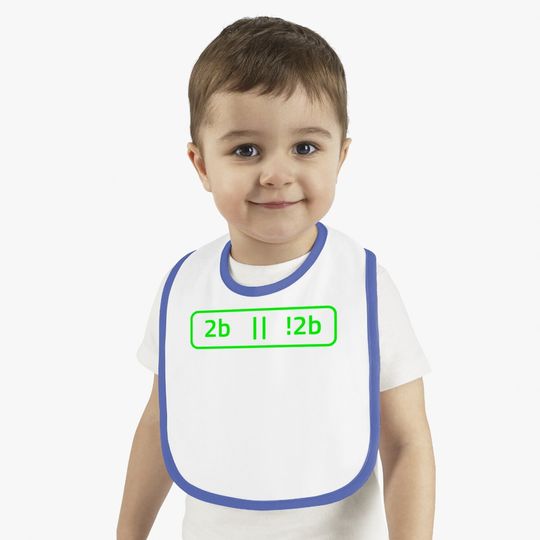 2b Or Not 2b For A Software Developer Baby Bib