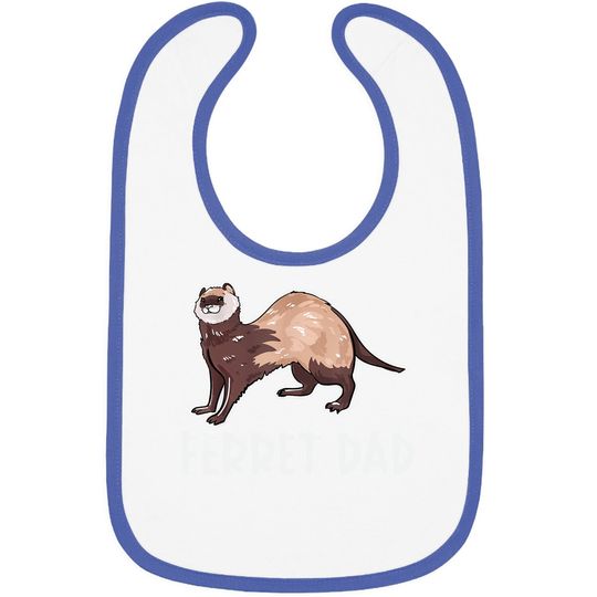 Ferret Dad Owner Lover Gift Ferrets Weasel Love Gifts Baby Bib