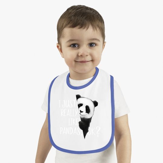 I Just Really Like Pandas, Ok? Baby Bib