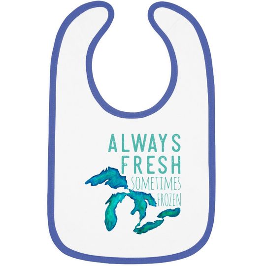 Great Lakes Always Really Fresh, Sometimes Frozen Baby Bib