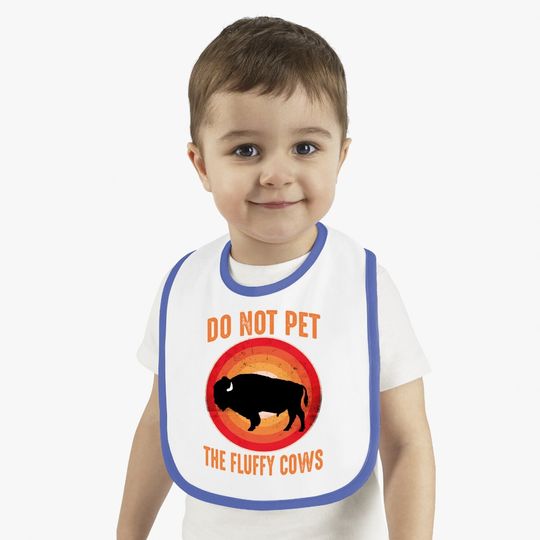 National Bison Day Vintage Sunset Do Not Pet The Fluffy Cows Baby Bib