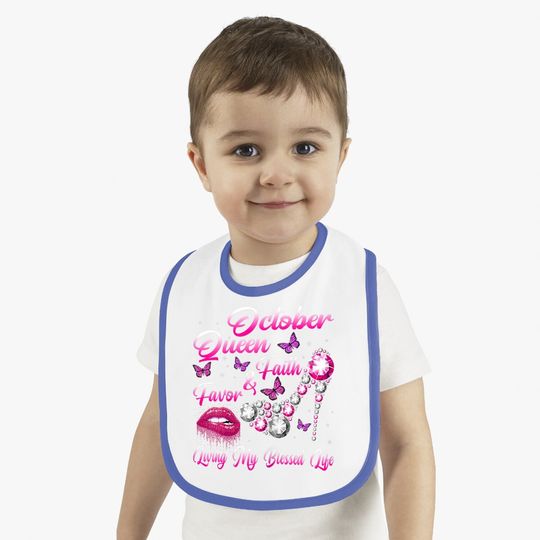 October Queen Faith & Favor Living My Blessed Life Birthday Baby Bib