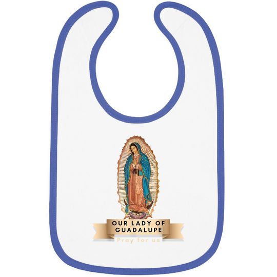 Our Lady Of Guadalupe Mary Religious Catholic Mexican Baby Bib