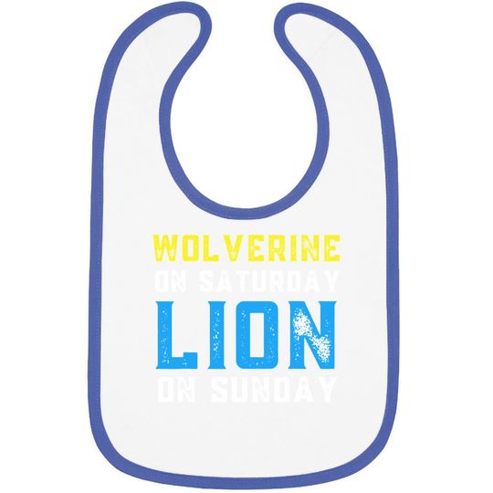 Wolverine On Saturday Lion On Sunday Detroit Football Baby Bib