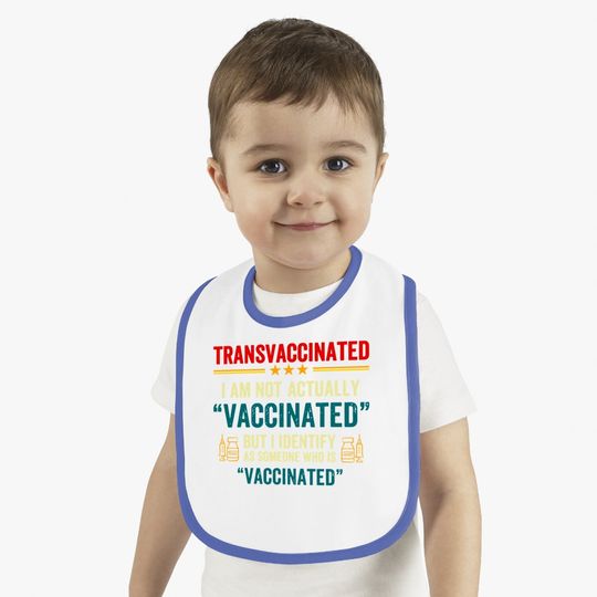 Funny Trans Vaccinated Funny Baby Bib