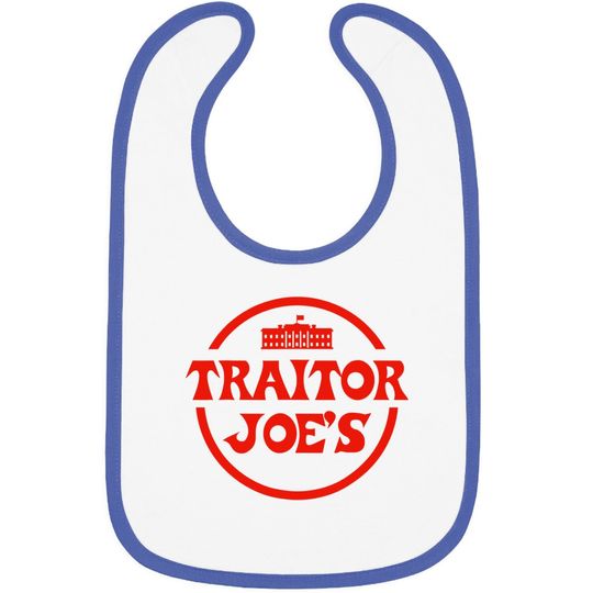 Traitor Joe's Biden Funny Political President Election Baby Bib