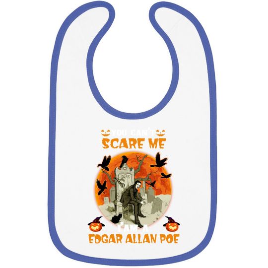 You Can't Scare Me I'm A Edgar Allan Poe Baby Bib