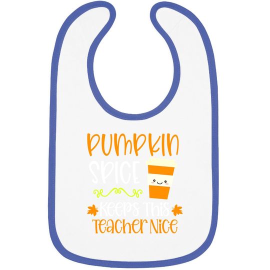 Pumpkin Spice Keeps This Teacher Nice Fall Halloween Autumn Baby Bib