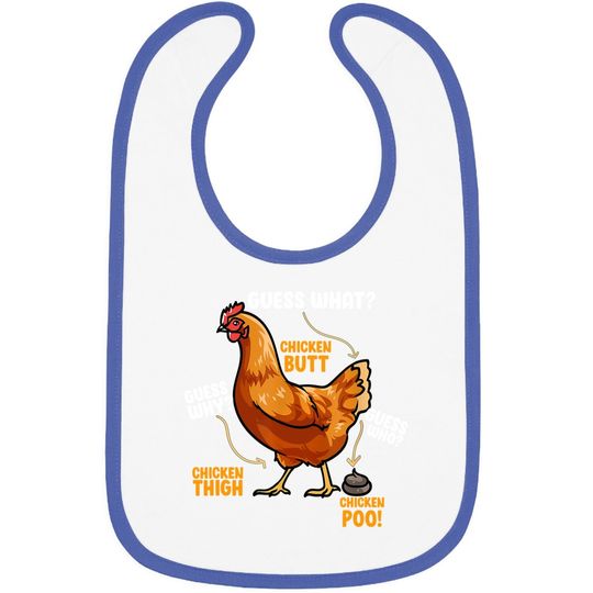 Guess What Chicken Butt Baby Bib
