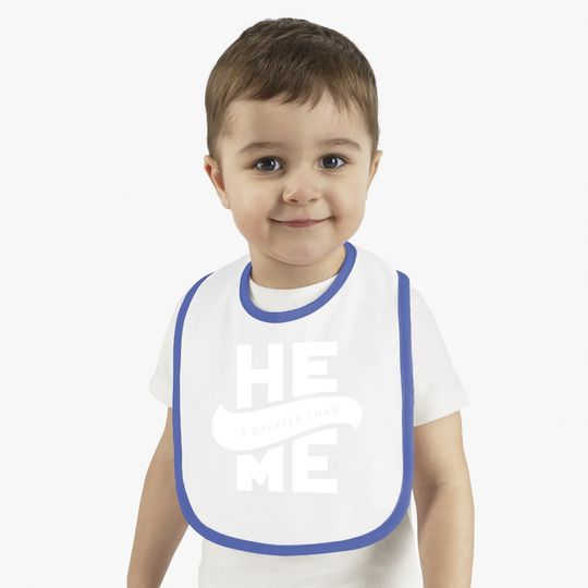 He Is Greater Than Me Baby Bib