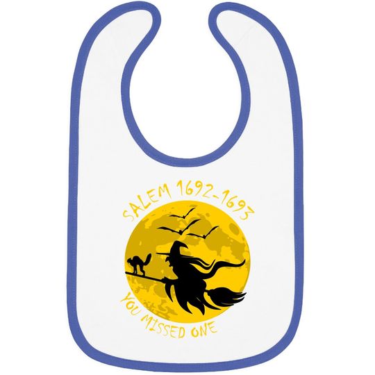 Salem 1692 1693 You Missed One Witch Riding Broom Baby Bib