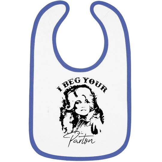 I Beg Your Parton Baby Bib