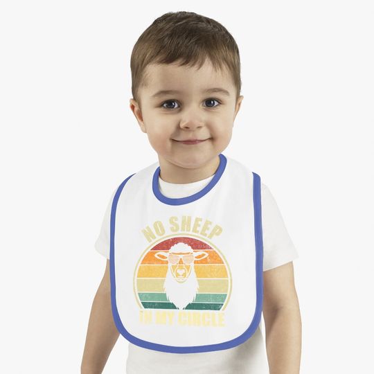 No Sheep In My Circle Funny Sarcastic Baby Bib