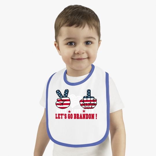 Peace Love Let’s Go Brandon American Flag Baby Bib