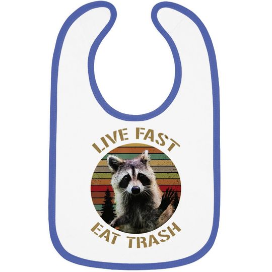 Live Fast Eat Trash Racoon Baby Bib