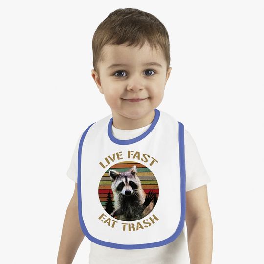 Live Fast Eat Trash Racoon Baby Bib