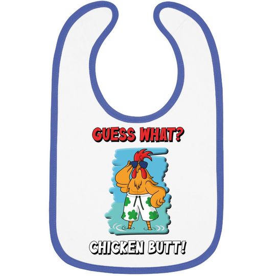Funny Guess What? Chicken Butt! Baby Bib