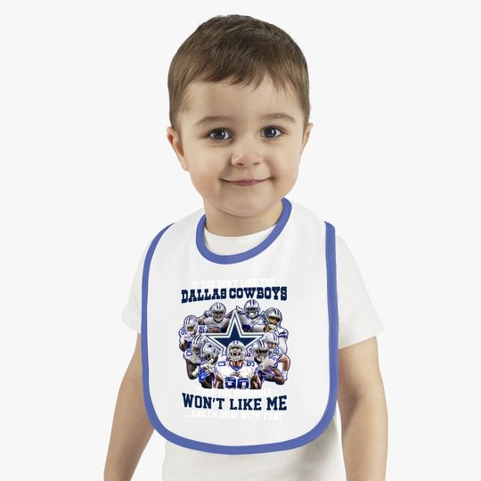 If You Don't Like Dallas Cowboys Baby Bib