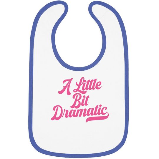 Im A Little Bit Dramatic Drama Queen Gym Fitness Training Baby Bib