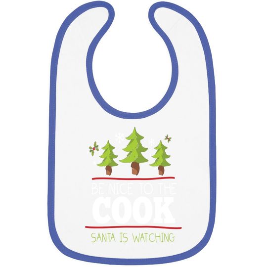 Discover Be Nice To The Cook Santa Is Watching Baby Bib
