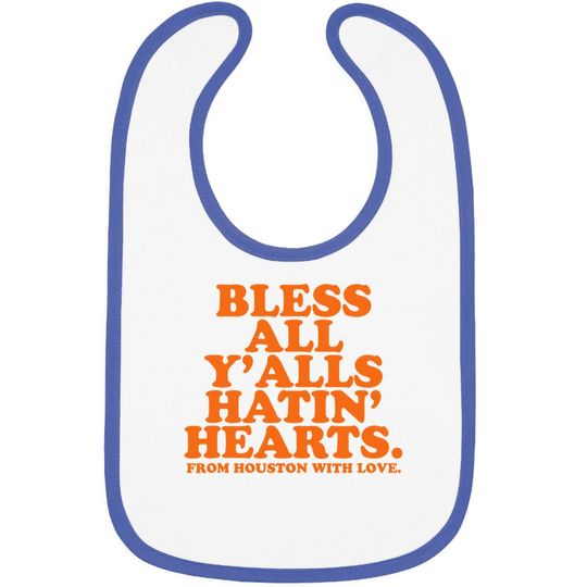 Bless All Y'alls Hatin' Hearts Classic Hate Us Houston Baby Bib
