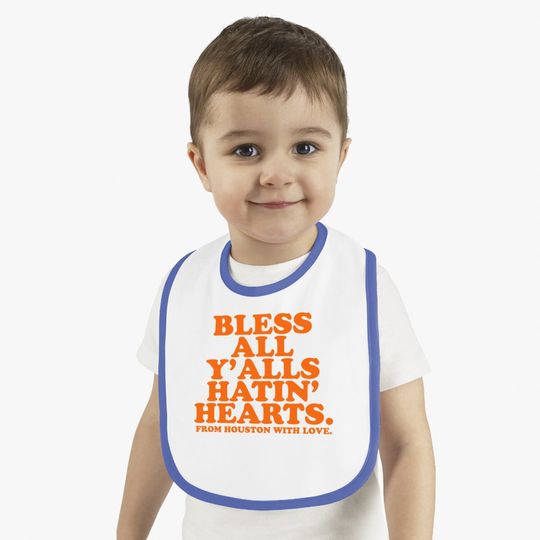 Bless All Y'alls Hatin' Hearts Classic Hate Us Houston Baby Bib