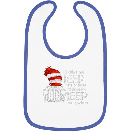 I Will Drive My Jeep Here Or There I Will Drive My Jeep Everywhere Baby Bib