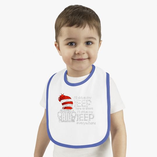 I Will Drive My Jeep Here Or There I Will Drive My Jeep Everywhere Baby Bib
