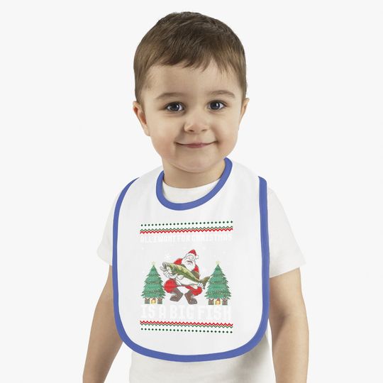All I Want For Christmas Is A Big Fish Baby Bib