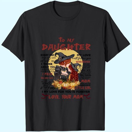 Discover To My Daughter Love Your Mom T-Shirt