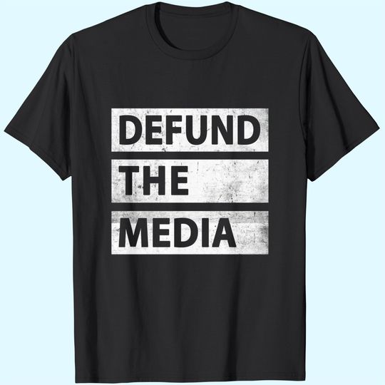 Defund The Media Political Fake News T-Shirt