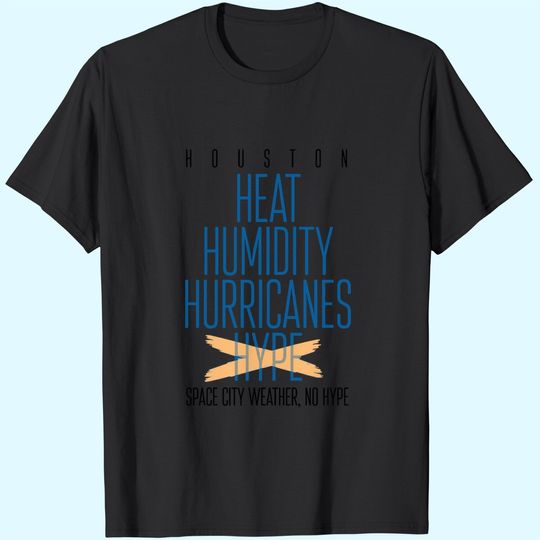Houston No Hype Space City Weather 2021 Fundraiser T-Shirts