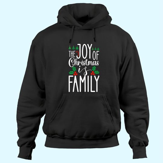The Joy Of Christmas Is Family Classique Hoodies