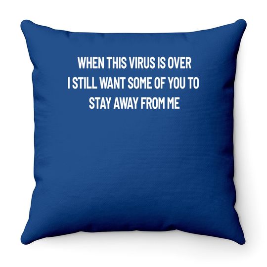 When This Virus Is Over 2021 Graphic Novelty Sarcastic Funny Throw Pillow