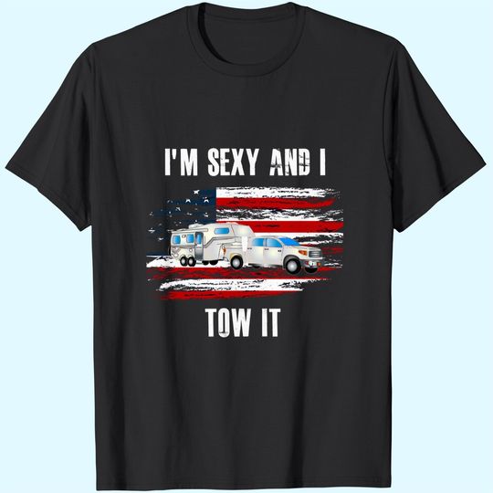 Camping RV I'm Sexy And I Tow It Vintage USA Flag T-Shirt