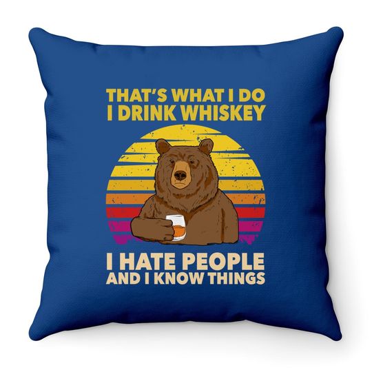 That's What I Do I Drink Whiskey I Hate People Bear Vintage Throw Pillow