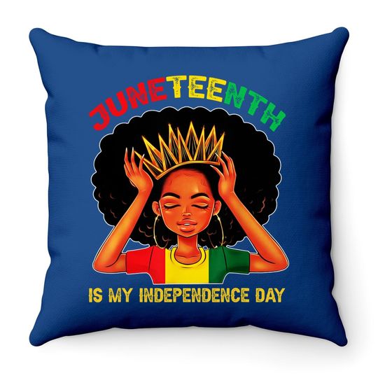 Juneteenth Is My Independence Day - Black Girl Black Queen Throw Pillow