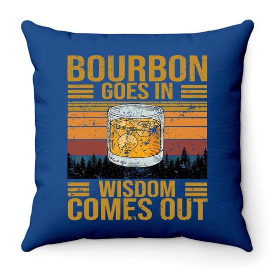 Bourbon Goes In Wisdom Comes Out Vintage Throw Pillow