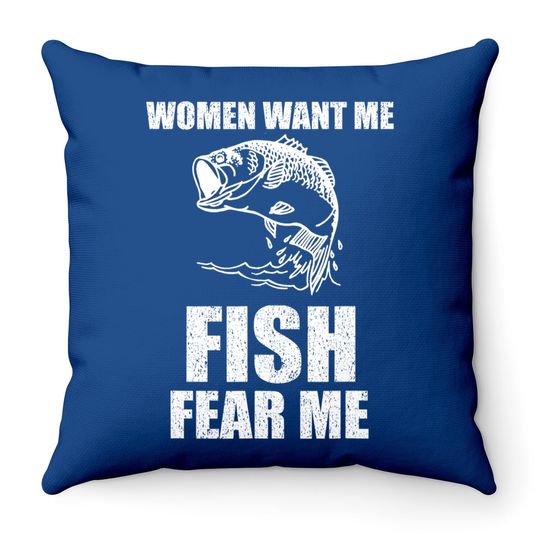 Want Me, Fish Fear Me Fishing Throw Pillow