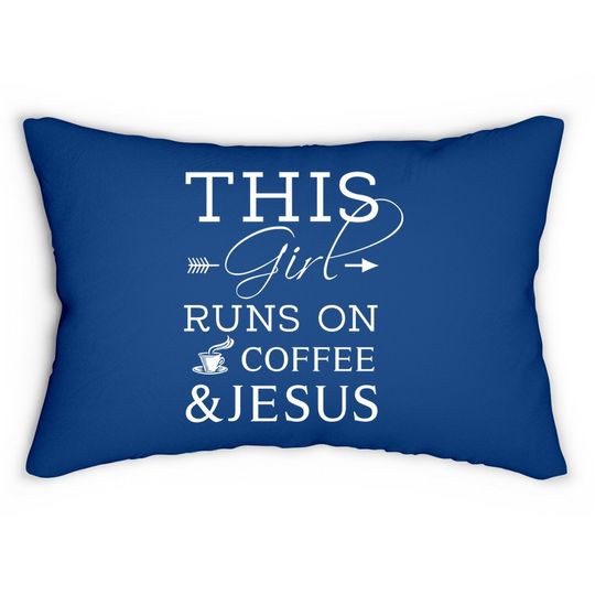 Coffee Lover And Jesus Lumbar Pillow, This Girl Runs On Coffee And Jesus Lumbar Pillow, Christian Lumbar Pillow