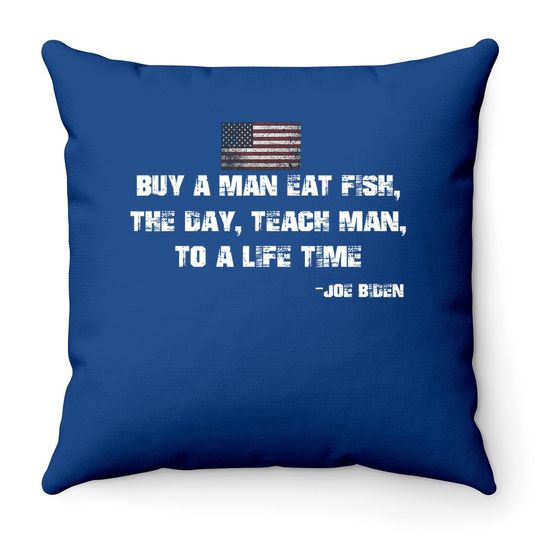 Buy A Man Eat Fish Funny Joe Biden Quote Throw Pillow