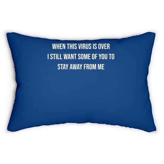 Sarcastic Lumbar Pillow When This Virus Is Over