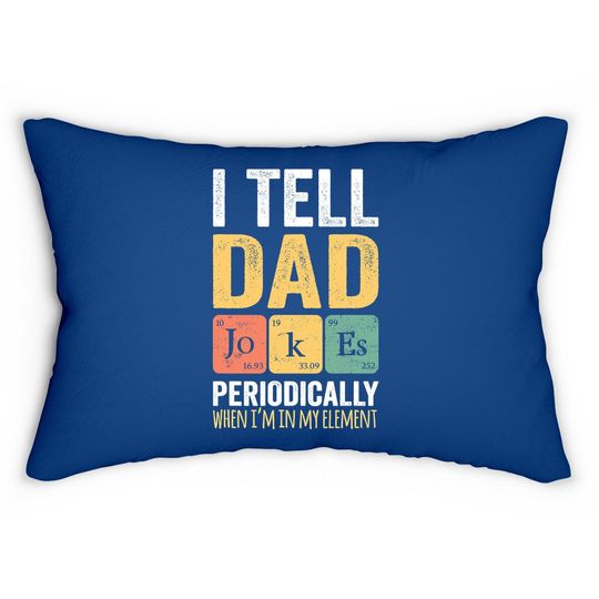 I Tell Dad Jokes Periodically Lumbar Pillow