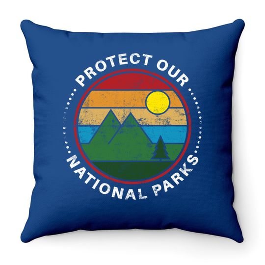 Protect Our National Parks - Nature Lover National Parks Throw Pillow