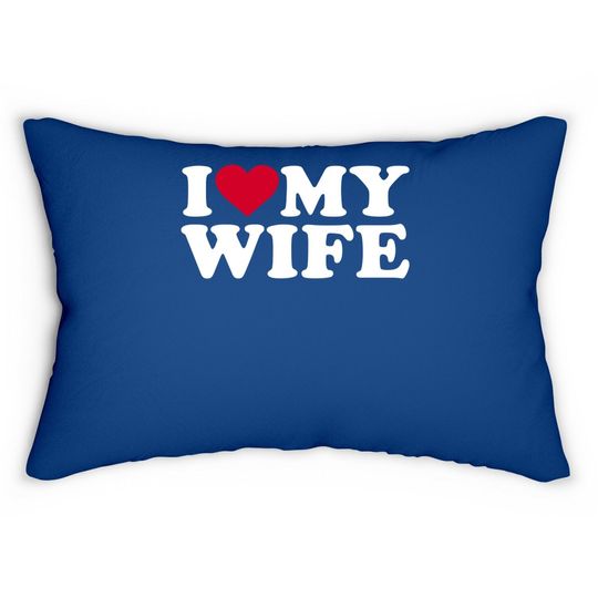 I Love My Wife Lumbar Pillow