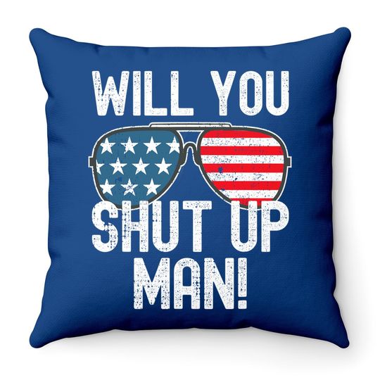 Shut Up Man! Joe Biden Throw Pillow