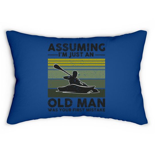 Assuming I'm Just An Old Lady Was Your First Mistake Kayak Lumbar Pillow